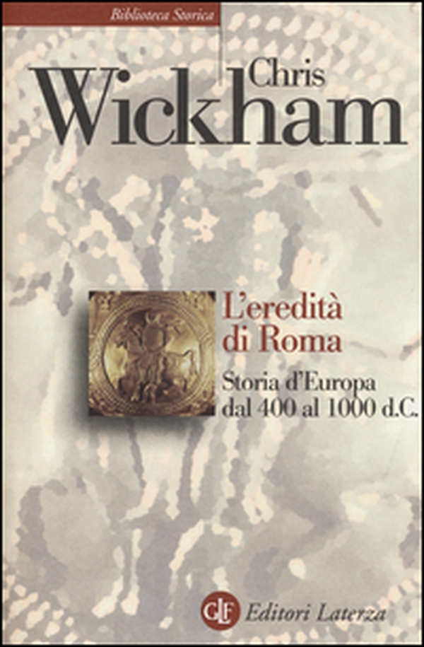 L'eredità di Roma. Storia d'Europa dal 400 al 1000 d. C. - Librerie.coop L'eredità di Roma. Storia d'Europa dal 400 al 1000 d. C. - Librerie.coop