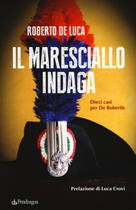 Il maresciallo indaga. Dieci casi per De Robertis - Librerie.coop