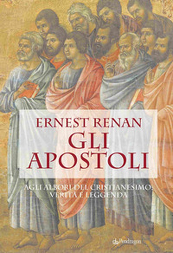 Gli apostoli. Agli albori del cristianesimo: verità e leggenda - Librerie.coop Gli apostoli. Agli albori del cristianesimo: verità e leggenda - Librerie.coop
