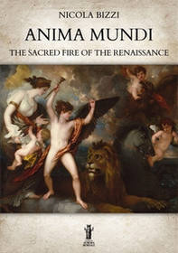 Anima mundi. The sacred fire of the Renaissance - Librerie.coop