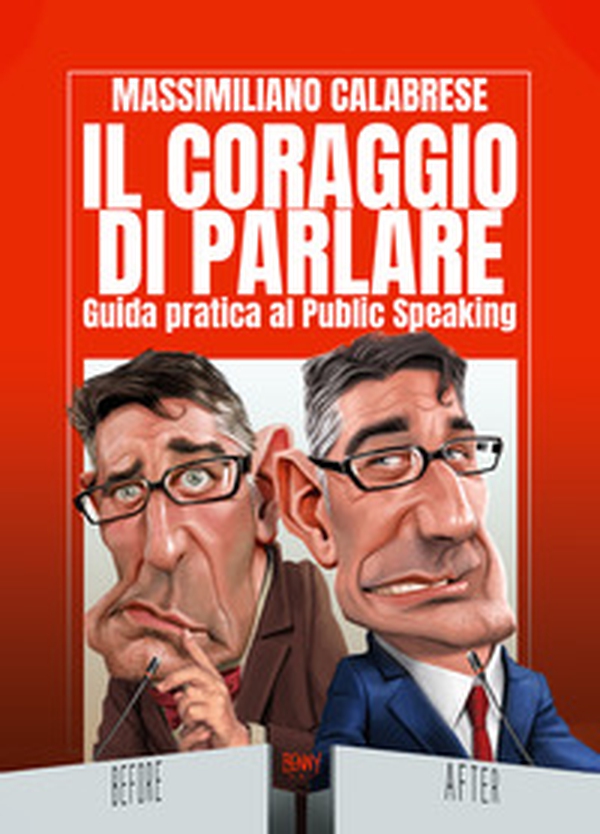 Il coraggio di parlare. Guida pratica al Public Speaking - Librerie.coop Il coraggio di parlare. Guida pratica al Public Speaking - Librerie.coop