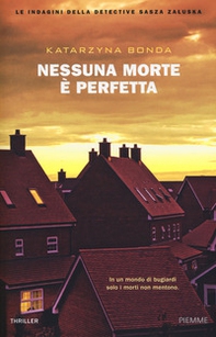 Nessuna morte è perfetta. Le indagini della detective Sasza Zaluska - Librerie.coop