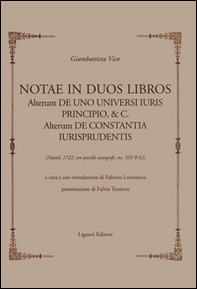 Notae in duos libros. Alterum de uno universi iuris principio, & c. Alterum de Constantia iurisprudentis. (Napoli, 1722, con postille autografe, ms XIII B 62) - Librerie.coop