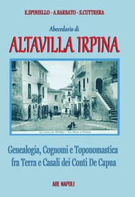 Abecedario di Altavilla Irpina: genealogia, cognomi e toponomastica fra terra e casali dei Conti De Capua - Librerie.coop Abecedario di Altavilla Irpina: genealogia, cognomi e toponomastica fra terra e casali dei Conti De Capua - Librerie.coop