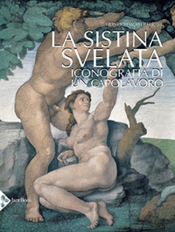 La Sistina svelata. Iconografia di un capolavoro - Librerie.coop La Sistina svelata. Iconografia di un capolavoro - Librerie.coop