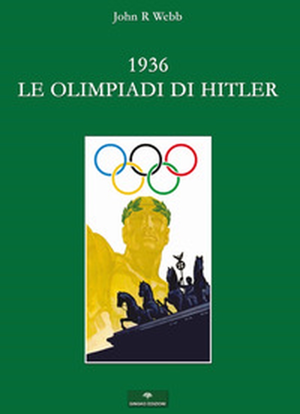 1936. Le Olimpiadi di Hitler. I fatti - Librerie.coop 1936. Le Olimpiadi di Hitler. I fatti - Librerie.coop