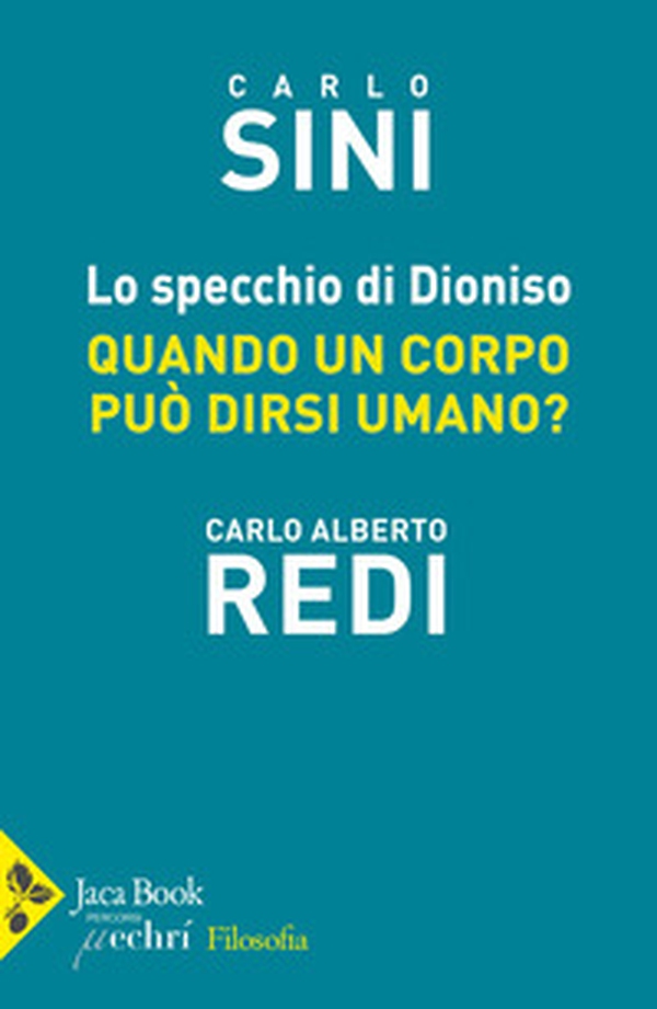 Lo specchio di Dioniso. Quando un corpo può dirsi umano - Librerie.coop Lo specchio di Dioniso. Quando un corpo può dirsi umano - Librerie.coop