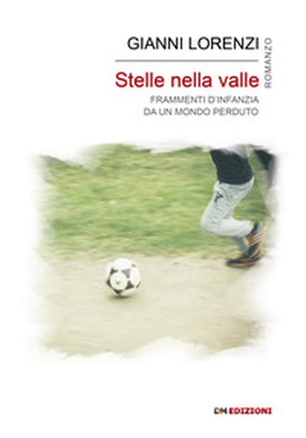 Stelle nella valle. Frammenti d'infanzia da un mondo perduto - Librerie.coop Stelle nella valle. Frammenti d'infanzia da un mondo perduto - Librerie.coop
