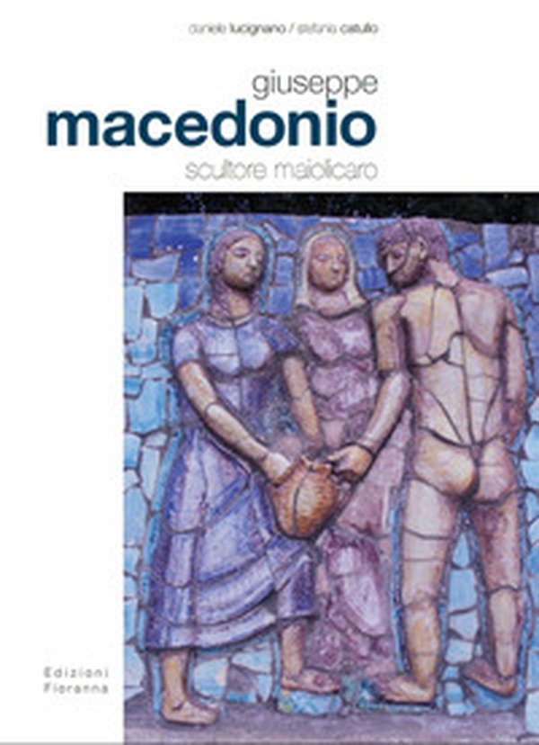 Giuseppe Macedonio scultore maiolicaro - Librerie.coop Giuseppe Macedonio scultore maiolicaro - Librerie.coop