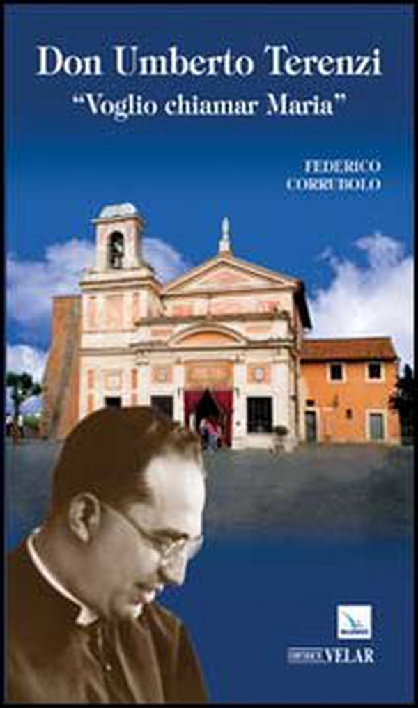 Don Umberto Terenzi. «Voglio chiamar Maria» - Librerie.coop Don Umberto Terenzi. «Voglio chiamar Maria» - Librerie.coop