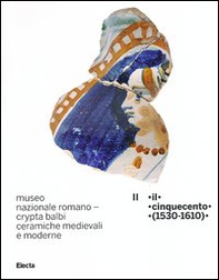 Museo nazionale romano Crypta Balbi. Ceramiche medievali e moderne - Vol. 2 - Librerie.coop