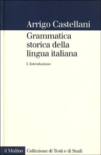 Grammatica storica della lingua italiana - Vol. 1 - Librerie.coop