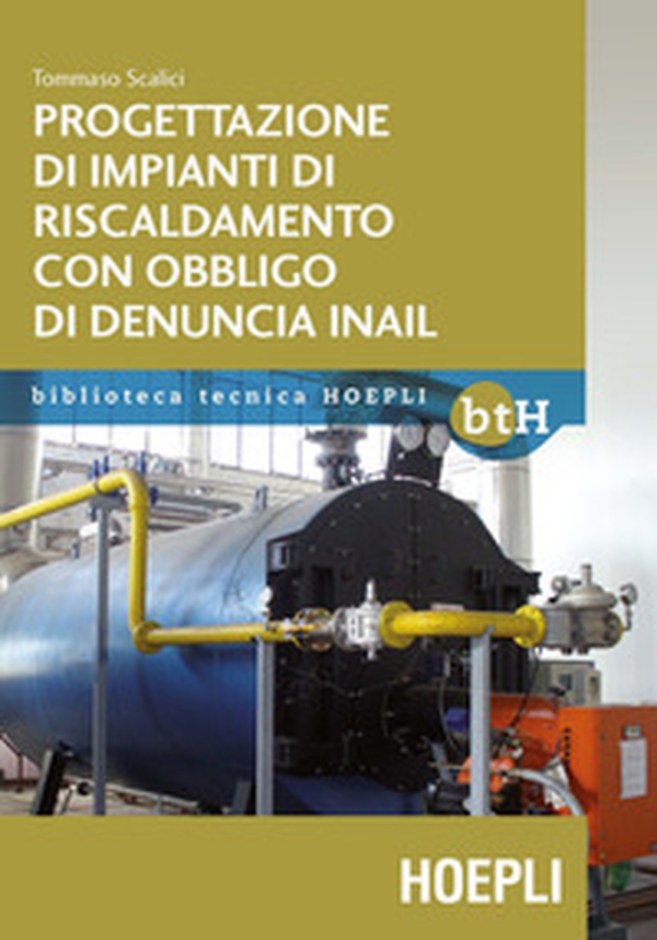 Progettazione impianti di riscaldamento con obbligo di denuncia INAIL - Librerie.coop Progettazione impianti di riscaldamento con obbligo di denuncia INAIL - Librerie.coop