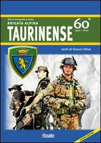 Storia fotografica della Brigata alpina taurinense. 60° 1952-2012 - Librerie.coop Storia fotografica della Brigata alpina taurinense. 60° 1952-2012 - Librerie.coop