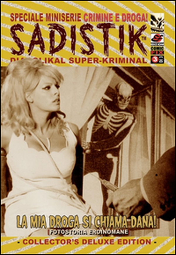 La mia droga si chiama Dana! Sadistik. Speciale miniserie «crimini e droga!» - Vol. 3 - Librerie.coop