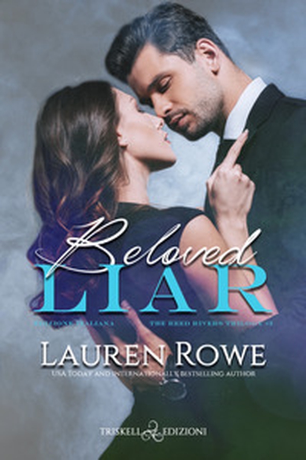 Beloved liar. The Reed Rivers Trilogy. Ediz. italiana - Vol. 3 - Librerie.coop Beloved liar. The Reed Rivers Trilogy. Ediz. italiana - Vol. 3 - Librerie.coop