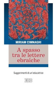 A spasso tra le lettere ebraiche - Librerie.coop A spasso tra le lettere ebraiche - Librerie.coop