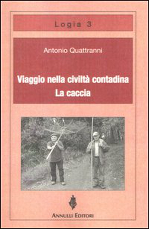 Viaggio nella civiltà contadina. La caccia - Librerie.coop Viaggio nella civiltà contadina. La caccia - Librerie.coop