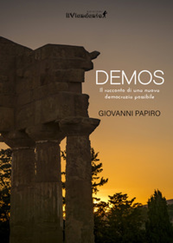 Demos. Il racconto di una nuova democrazia possibile - Librerie.coop Demos. Il racconto di una nuova democrazia possibile - Librerie.coop