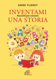 Inventami una storia. Racconti per crescere - Librerie.coop Inventami una storia. Racconti per crescere - Librerie.coop