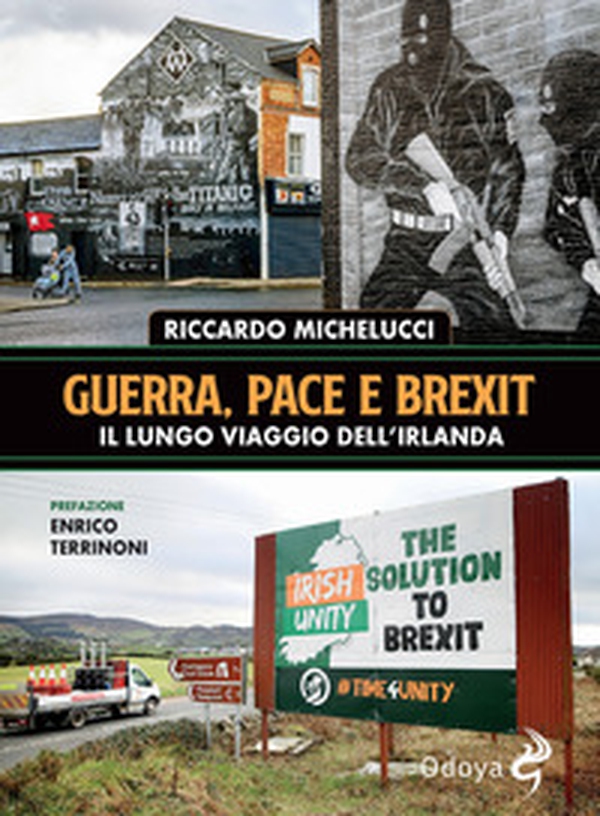 Guerra, pace e Brexit. Il lungo viaggio dell'Irlanda - Librerie.coop Guerra, pace e Brexit. Il lungo viaggio dell'Irlanda - Librerie.coop
