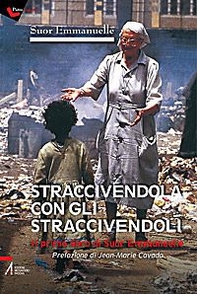 Straccivendola con gli straccivendoli. Il primo libro di suor Emmanuelle - Librerie.coop