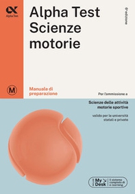 Alpha Test. Scienze motorie. Manuale di preparazione - Librerie.coop