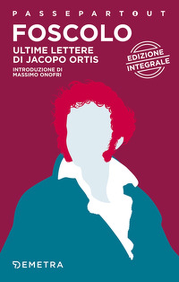 Ultime lettere di Jacopo Ortis - Librerie.coop Ultime lettere di Jacopo Ortis - Librerie.coop