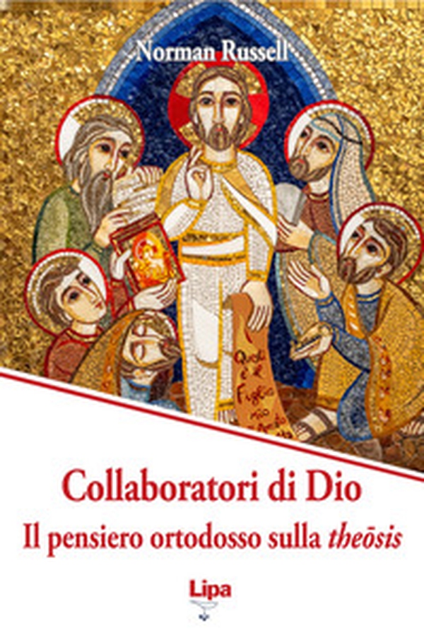 Collaboratori di Dio. Il pensiero ortodosso sulla theôsis - Librerie.coop