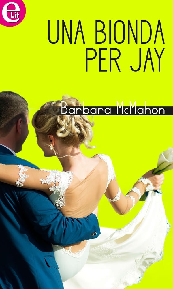 Una bionda per Jay (eLit) - Librerie.coop Una bionda per Jay (eLit) - Librerie.coop