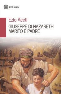 Giuseppe di Nazareth marito e padre - Librerie.coop Giuseppe di Nazareth marito e padre - Librerie.coop