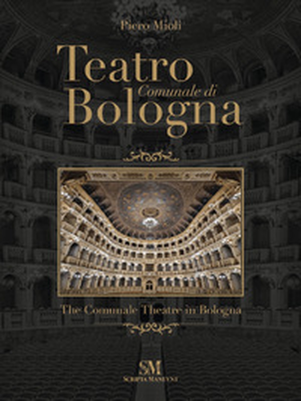 Teatro Comunale di Bologna. Ediz. italiana e inglese - Librerie.coop Teatro Comunale di Bologna. Ediz. italiana e inglese - Librerie.coop