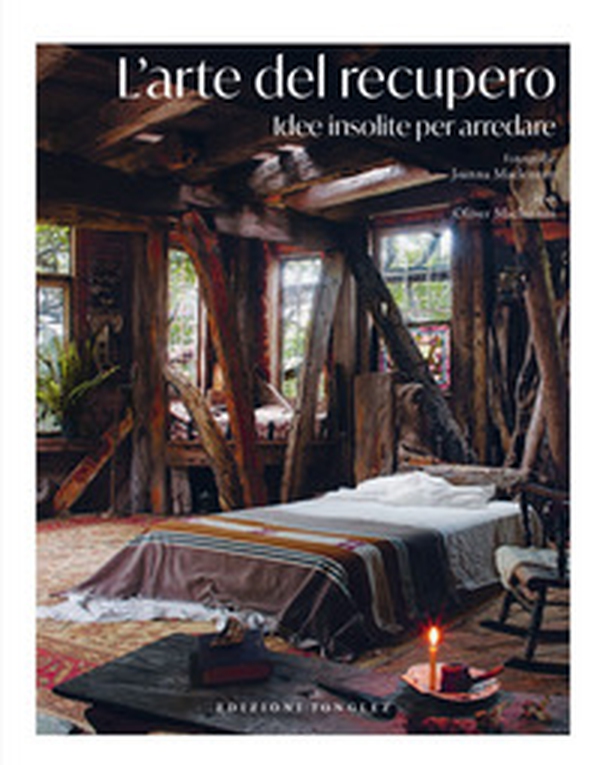 L'arte del recupero. Idee insolite per arredare - Librerie.coop L'arte del recupero. Idee insolite per arredare - Librerie.coop