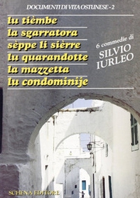 Tièmbe-La sgarratora-Sèppe li sièrre-Lu quarandotte-La mazzetta-Lu condominije (Lu) - Librerie.coop