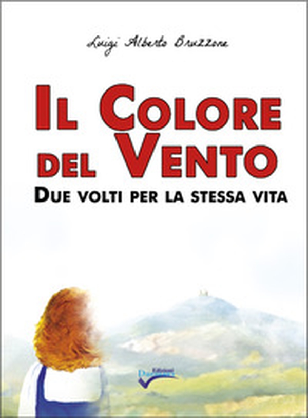 Il colore del vento. Due volti per la stessa vita - Librerie.coop Il colore del vento. Due volti per la stessa vita - Librerie.coop