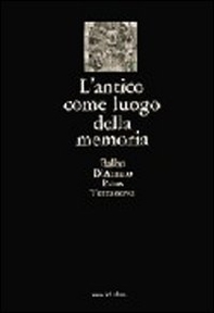 L'antico come luogo della memoria. Villa Adriana, via Appia, castelli e fortificazioni, ville Lante e Aldobrandini, l'Aniene, la campagna, i monumenti - Librerie.coop L'antico come luogo della memoria. Villa Adriana, via Appia, castelli e fortificazioni, ville Lante e Aldobrandini, l'Aniene, la campagna, i monumenti - Librerie.coop