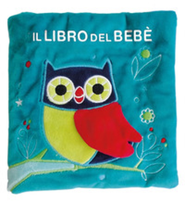 Il libro del bebè. Gufo - Librerie.coop Il libro del bebè. Gufo - Librerie.coop