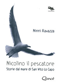 Nicolino il pescatore. Storie dal mare di San Vito Lo Capo - Librerie.coop Nicolino il pescatore. Storie dal mare di San Vito Lo Capo - Librerie.coop
