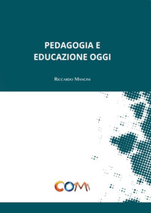 Pedagogia e educazione oggi - Librerie.coop Pedagogia e educazione oggi - Librerie.coop