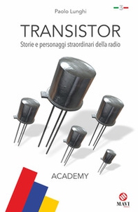 Transistor. Storie e personaggi straordinari della radio - Librerie.coop