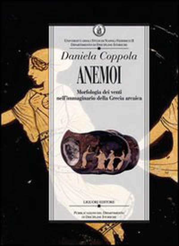 Anemoi. Morfologia dei venti nell'immaginario della Grecia arcaica - Librerie.coop Anemoi. Morfologia dei venti nell'immaginario della Grecia arcaica - Librerie.coop