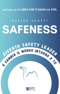 Safeness. Diventa safety leader e cambia il mondo intorno a te - Librerie.coop
