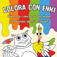 Colora con Enki. Il libro da colorare in tre lingue con disegni, giochi e labirinti - Librerie.coop
