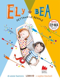 Dettano le regole. Ely + Bea - Vol. 9 - Librerie.coop