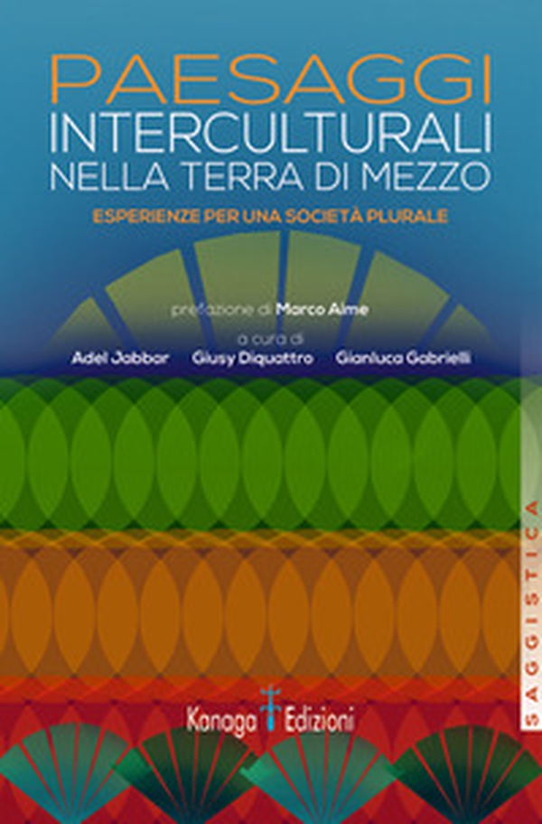Paesaggi interculturali nella terra di mezzo. Esperienze per una società plurale - Librerie.coop Paesaggi interculturali nella terra di mezzo. Esperienze per una società plurale - Librerie.coop
