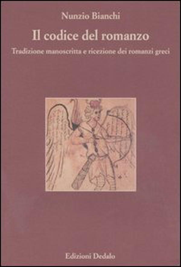 Il codice del romanzo. Tradizione manoscritta e ricezione dei romanzi greci - Librerie.coop Il codice del romanzo. Tradizione manoscritta e ricezione dei romanzi greci - Librerie.coop