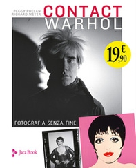 Contact Warhol. Fotografia senza fine - Librerie.coop Contact Warhol. Fotografia senza fine - Librerie.coop