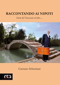 Raccontando ai nipoti. Storie del novecento ed oltre - Librerie.coop