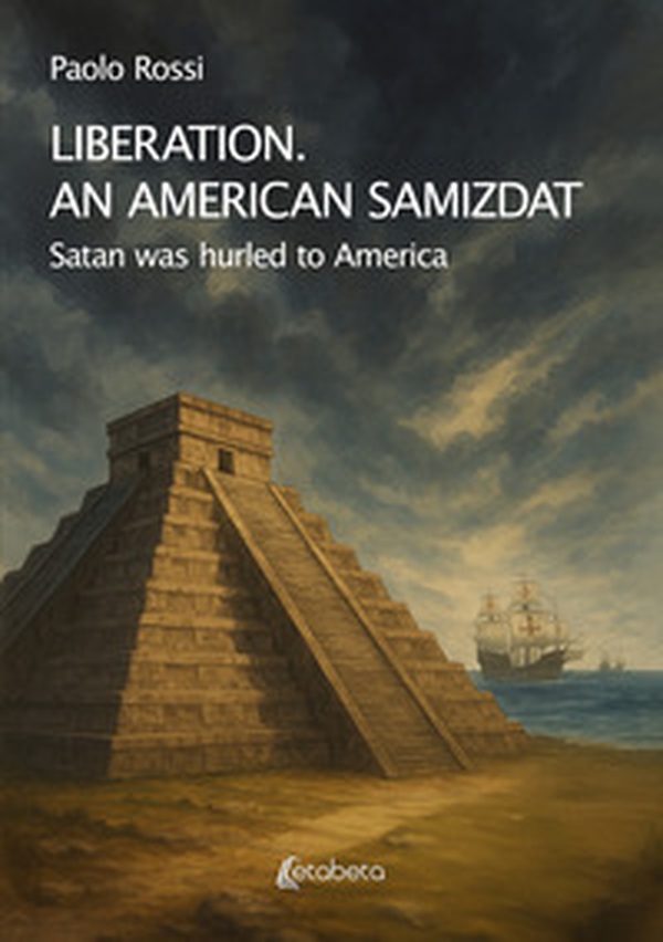Liberation. An american samizdat. Satan was hurled to America - Librerie.coop