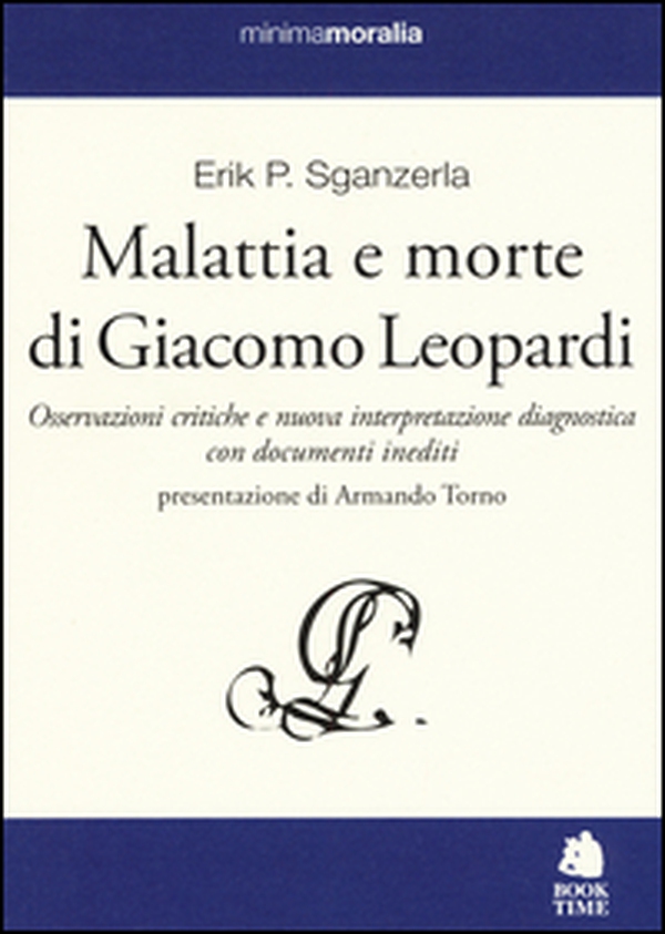 Malattia e morte di Giacomo Leopardi. Osservazioni critiche e nuova interpretazione diagnostica con documenti inediti - Librerie.coop Malattia e morte di Giacomo Leopardi. Osservazioni critiche e nuova interpretazione diagnostica con documenti inediti - Librerie.coop